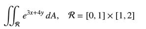 SS ex+4y dA, R = [0, 1]  [1,2]