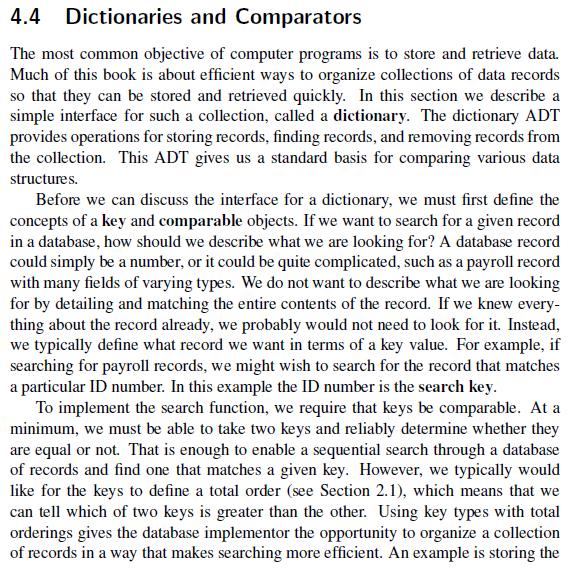 Dictionaries and Comparators The most common objective of computer programs is to store and retrieve data.