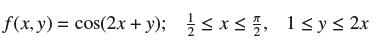 f(x,y) = cos(2x+y); x, 1y 2x