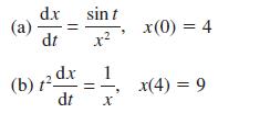 (a) d.x dt (b) 72 dx dt sin t X || 1 x(0) = 4 x(4) = 9
