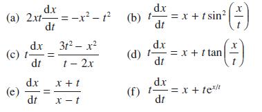 d.x (a) 2x1 = -x - 1 dt dx (c) t- (e) dt d.x dt 3t - x t - 2x x + 1 x-t dx dt (b) t- (d) dx dt = x + tsin = x