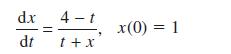 d.x dt || 4-t t + x x(0) = 1