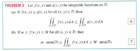 THEOREM 3 Let f(x, y) and g(x, y) be integrable functions on D. (a) If f(x,y)  g(x, y) for all (x, y) e D,