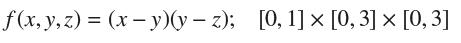 f(x, y, z) = (x  y)(y-z); [0, 1]  [0, 3]  [0,3]