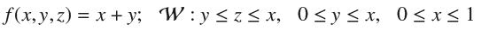 f(x,y,z) = x + y; W:yzx, 0 y x, 0x1