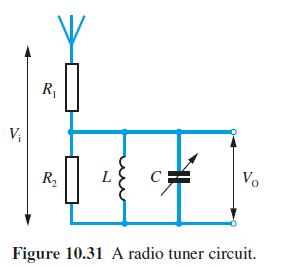 V R R L C Vo Figure 10.31 A radio tuner circuit.