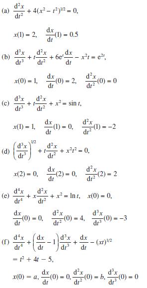 (a) (b) (c) (d) (f) dr x(1) = 2. (1)=0.5 dx dx +1- dr dr dx dr dx dr + 4(x - 1)/ = 0, x(1) = 1, d.x x(0) = 1,