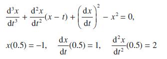 dx dx + dt dt d.x dt (0.5)=1, (0.5)=2 -(x-t) + x(0.5) = -1, d.x dt - x = 0,