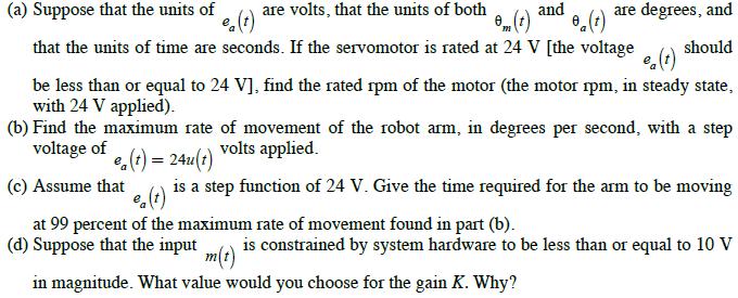 (a) Suppose that the units of are volts, that the units of both e(t) and are degrees, and e(t) that the units