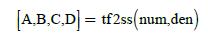 [A,B,C,D] = tf2ss(num, den)