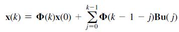 k1 x(k) = (k)x(0) + ( - 1 - j)Bu(j) j=0
