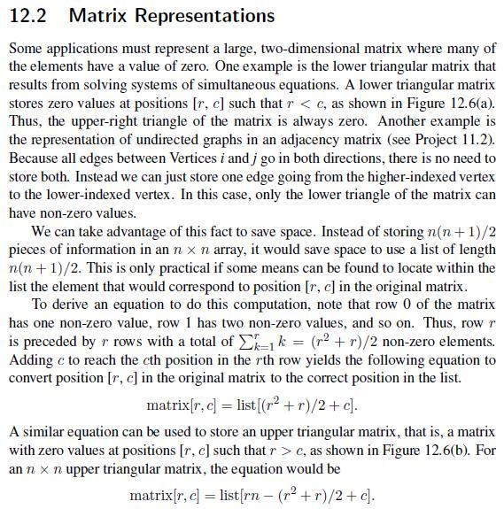 12.2 Matrix Representations Some applications must represent a large, two-dimensional matrix where many of