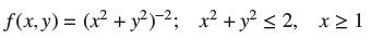 f(x, y) = (x + y)-; x + y  2, x1