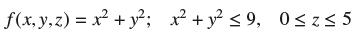 f(x,y,z) = x + y; x + y 9, 0z5