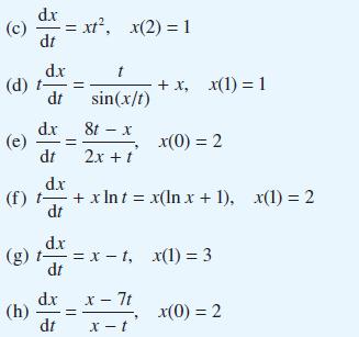(c) :xt2, x(2)=1 d.x dt (d) t- (e) d.x dt (h) d.x dt = d.x (g) t = dt d.x dt t sin(x/t) 8t - x 2x + 1 d.x (f)