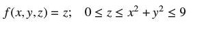 f(x,y,z) = z; 0z x+y 9