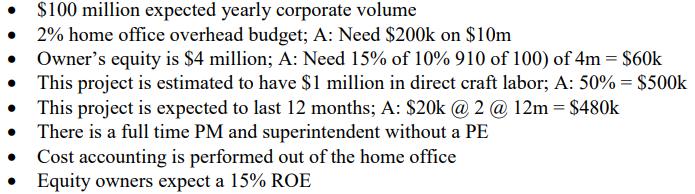 $100 million expected yearly corporate volume 2% home office overhead budget; A: Need $200k on $10m Owner's