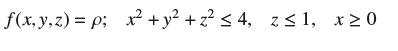 f(x, y, z)= p; x + y +2  4, z1, x20