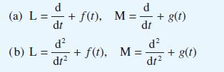 (a) L = (b) L= d dt d dt + f(t), M=. dt + f(t), M= + g(t) d = + g(t) dr
