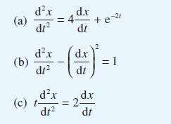 dx d.x (a) = 4 dt dt (b) dx dt dx (c) t- d.x dt +e-1 dt dt el = 2dx = 1