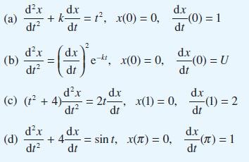 dx (a) + k- dr (b) dx dt (d) (c) (t + 4) dx dt d.x dt dx dt dx dr = t, x(0) = 0, e-kt, x(0) = 0, dx dt - + 4x