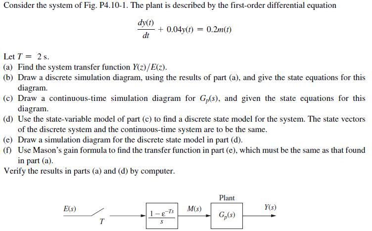 Consider the system of Fig. P4.10-1. The plant is described by the first-order differential equation dy(t) dt