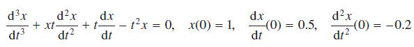dx dx dx dt dt +xt- +1 -1x = 0, x(0) = 1, dt dx -(0) = dt 0.5, dx dt (0) = = -0.2