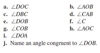 a. ZLDOC c. LDBC e. ZDOB g. LCOB i. LDOA j. Name an angle congruent to ZDOB. b. ZAOB d. LCAB f. ZC h. ZAOC