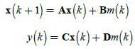 1 (k+ 1) = Ax(k) + Bm(k) y (k) = Cx(k) + Dm(k)