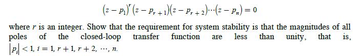 (z  P) (2  Pr + 1)(  Pr + 2)(2  Pn) = 0 where is an integer. Show that the requirement for system stability