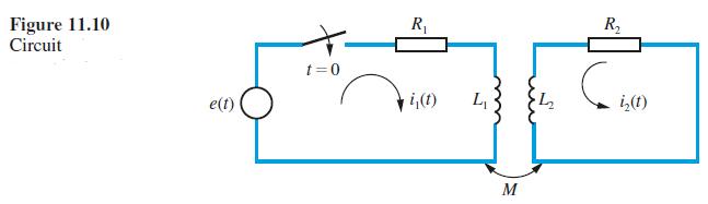 Figure 11.10 Circuit e(t) t = 0 R i,(t) L M R Ci i(t)