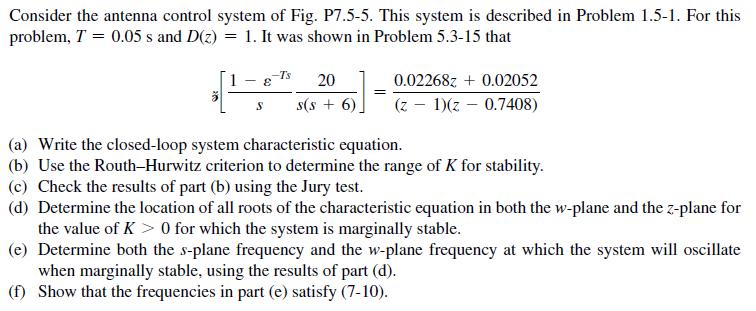Consider the antenna control system of Fig. P7.5-5. This system is described in Problem 1.5-1. For this