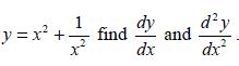 dy d'y dx dx 1 y=x + find and X