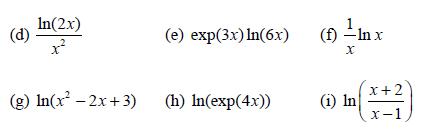 (d) In(2x) x (e) exp(3x) In(6x) (g) In(x - 2x+3) (h) In(exp(4x)) (f) - ln x X (1) In x+2 x-1