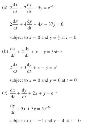 (a) 2 dx dr (b) (c) 2dx + 4y + 4x-37y=0 2- dr dt d.x dr subject to x = 0 and y = at t = 0 dy + 2 + x - y = 5