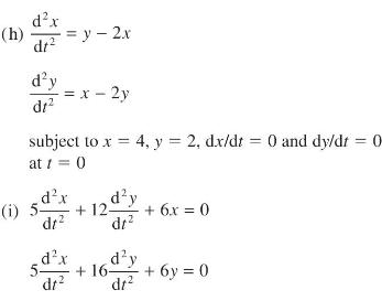dx (h) = y - 2x dr dy dr = x - 2y subject to x = 4, y = 2, dx/dt = 0 and dy/dt = 0 at 1 = 0 dx dz (i) sd dx
