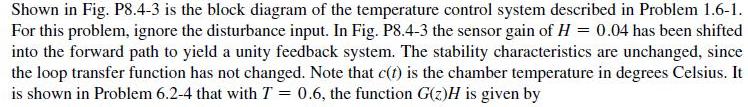 Shown in Fig. P8.4-3 is the block diagram of the temperature control system described in Problem 1.6-1. For