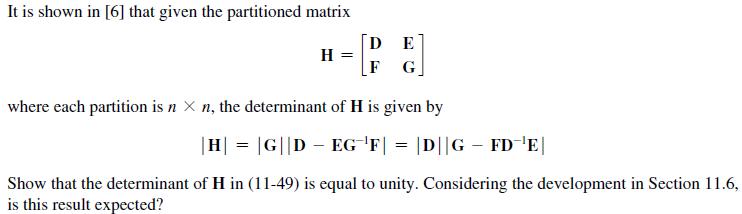 It is shown in [6] that given the partitioned matrix H = D E F G where each partition is n Xn, the