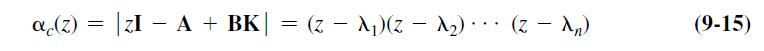 a(z) |zI A + BK = (z A)(z- A) (Z - A) - - = (9-15)