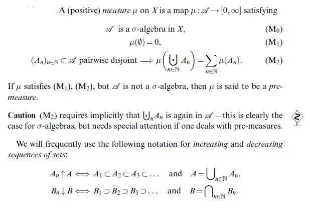 A (positive) measure  on X is a map : [0, ] satisfying A is a o-algebra in X, (0) = 0, (An) nEN CA pairwise