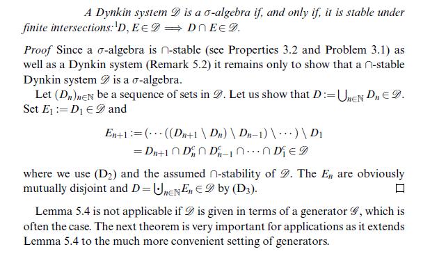 A Dynkin system is a o-algebra if, and only if, it is stable under finite intersections: D, E DEED. Proof