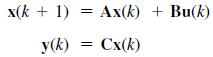 x(k+ 1) = Ax(k) + Bu(k) y(k) Cx(k) =