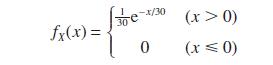 fx(x) = -x/30 30 e 0 (x > 0) (x  0)