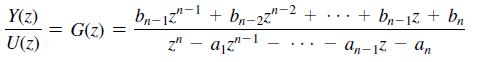 Y(z) U(z.) = G(z) bn-12"-1 + b-222-2 + a2"-1 + b-12 + bn an-12 an