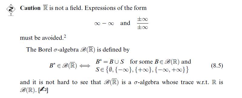 Caution R is not a field. Expressions of the form tx +  and must be avoided. The Borel o-algebra B(R) is