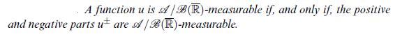 A function u is A/B(R)-measurable if, and only if, the positive and negative parts ut are A/B(R)-measurable.