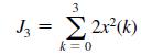 3 J, =  2x2(k) k = 0