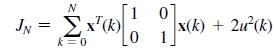 JN = N 2010 [11](0) k=0 x(K) x(k) + 2u(k)