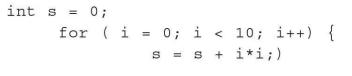 int s = 0; for (i = 0; i < 10; i++) { S = s + i*i;)