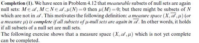 Completion (1). We have seen in Problem 4.12 that measurable subsets of null sets are again null sets: MEA,